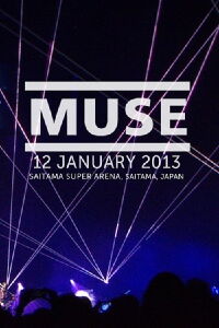 Muse: Live at Saitama Super Arena (2013)