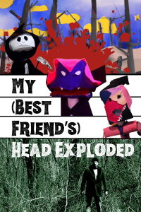 My (Best Friend's) Head Exploded (2023)