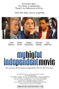 My Big Fat Independent Movie (2005)