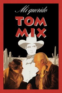 My dear Tom Mix (1992)