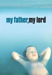 My Father My Lord (2007)
