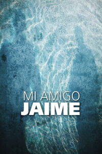 My Friend Jaime (2013)