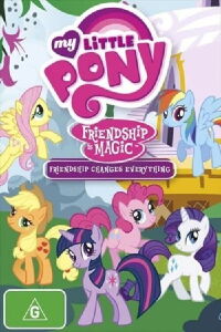 My Little Pony Friendship Is Magic: Friendship Changes Everything (2010)
