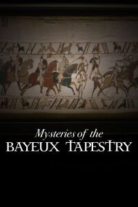 Mysteries of the Bayeux Tapestry (2022)