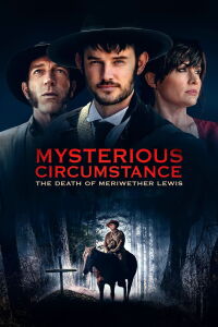 Mysterious Circumstance: The Death of Meriwether Lewis (2022)
