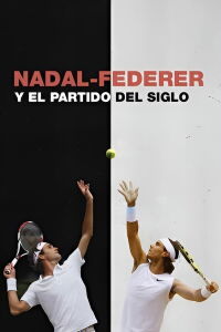 Nadal-Federer y el partido del siglo (2018)