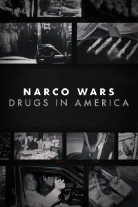 Narco Wars: Drugs in America (2022)