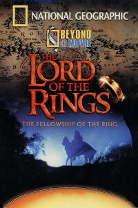 National Geographic - Beyond the Movie: The Fellowship of the Ring (2001)