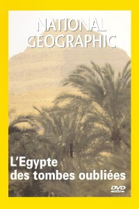 National Geographic : l'Égypte des tombes oubliées (2002)