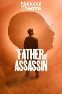 National Theatre Live: The Father and the Assassin (2024)