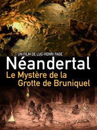 Néandertal,  le mystère de la grotte de Bruniquel (2019)