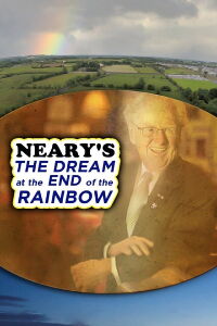 Neary's: The Dream at the End of the Rainbow (2017)