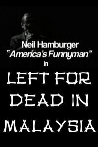 Neil Hamburger: Left for Dead in Malaysia (1999)