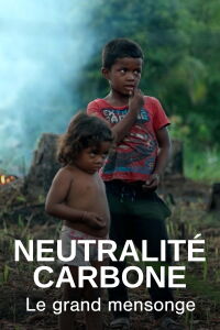 Neutralité carbone, le grand mensonge (2024)