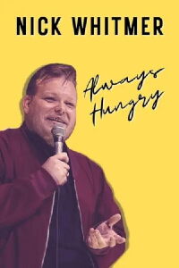 Nick Whitmer: Always Hungry (2022)