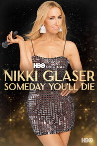 Nikki Glaser: Todos moriremos algún día (2024)