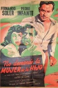 No desearás la mujer de tu hijo (1950)