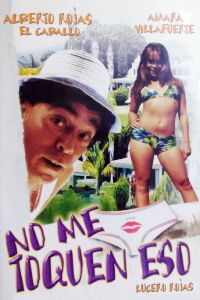 No me toquen eso (2006)