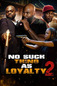 No Such Thing as Loyalty 2 (2023)