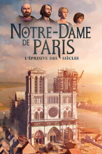 Notre Dame de Paris: The Ordeal of the Centuries (2019)