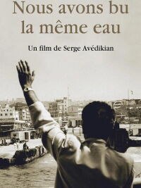 Nous avons bu la même eau (2008)