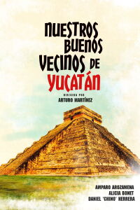 Nuestros buenos vecinos de Yucatán (1967)