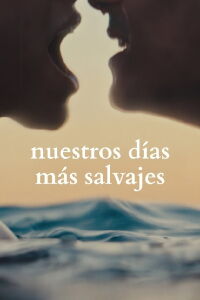 Nuestros días más salvajes (2025)