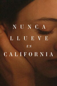 Nunca llueve en California (2023)