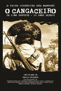 O Velho Guerreiro Não Morrerá - O Cangaceiro de Lima Barreto 50 Anos Depois (2011)