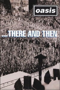 Oasis ...There And Then (1996)