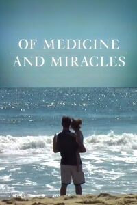 Of Medicine and Miracles (2022)