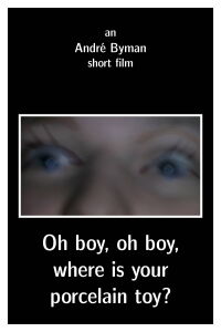 Oh boy, oh boy, where is your porcelain toy? (2011)