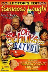 Oh Schuks... I'm Gatvol (2004)