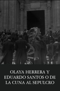 Olaya Herrera y Eduardo Santos o de la cuna al sepulcro (1937)