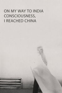 On My Way to India Consciousness, I Reached China (1968)
