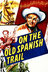 On the Old Spanish Trail (1947)