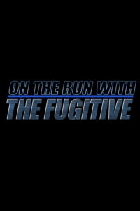 On The Run With 'The Fugitive' (2001)