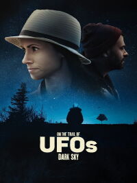 On the Trail of UFOs: Dark Sky (2021)
