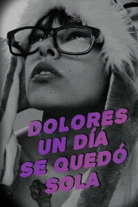 One day, Dolores was on her own (2019)