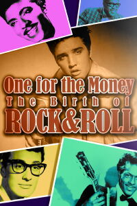 One for the Money: The Birth of Rock & Roll (2006)