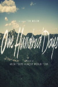 One Hundred Days: The Story of Architects Almost World Tour (2013)