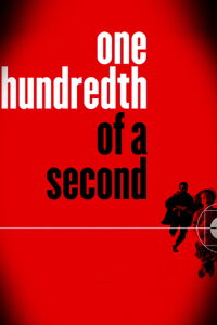 One Hundredth of a Second (2006)