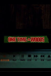 One Time In The Woods (2019)