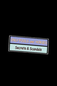 Only Fools and Horses: Secrets & Scandals (2022)