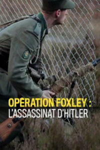 Opération Foxley : L'Assassinat d'Hitler (2017)