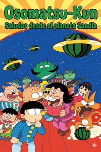 Osomatsu-Kun: ¡Saludos desde el planeta Sandía! (1989)