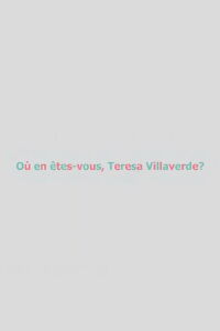 Où En Êtes-Vous, Teresa Villaverde? (2019)