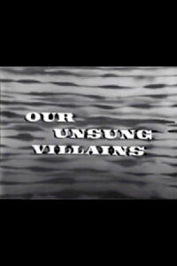 Our Unsung Villians (1956)