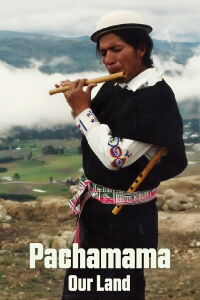 Pachamama: Our Land (1997)