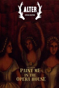 Paint Me in the Opera House (2017)